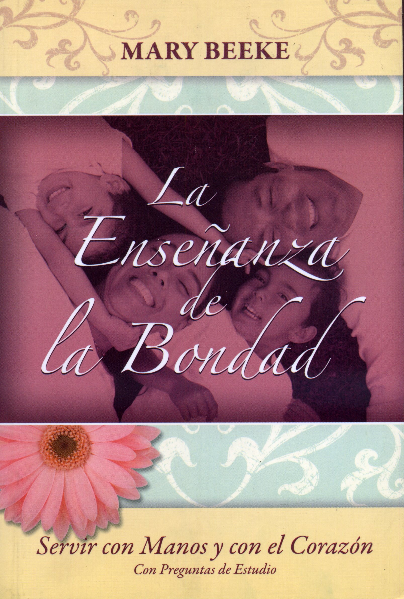 LA ENSEÑANZA DE LA BONDAD / MARY BEEKE