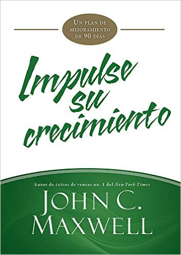 IMPULSE SU CRECIMIENTO / JOHN MAXWELL