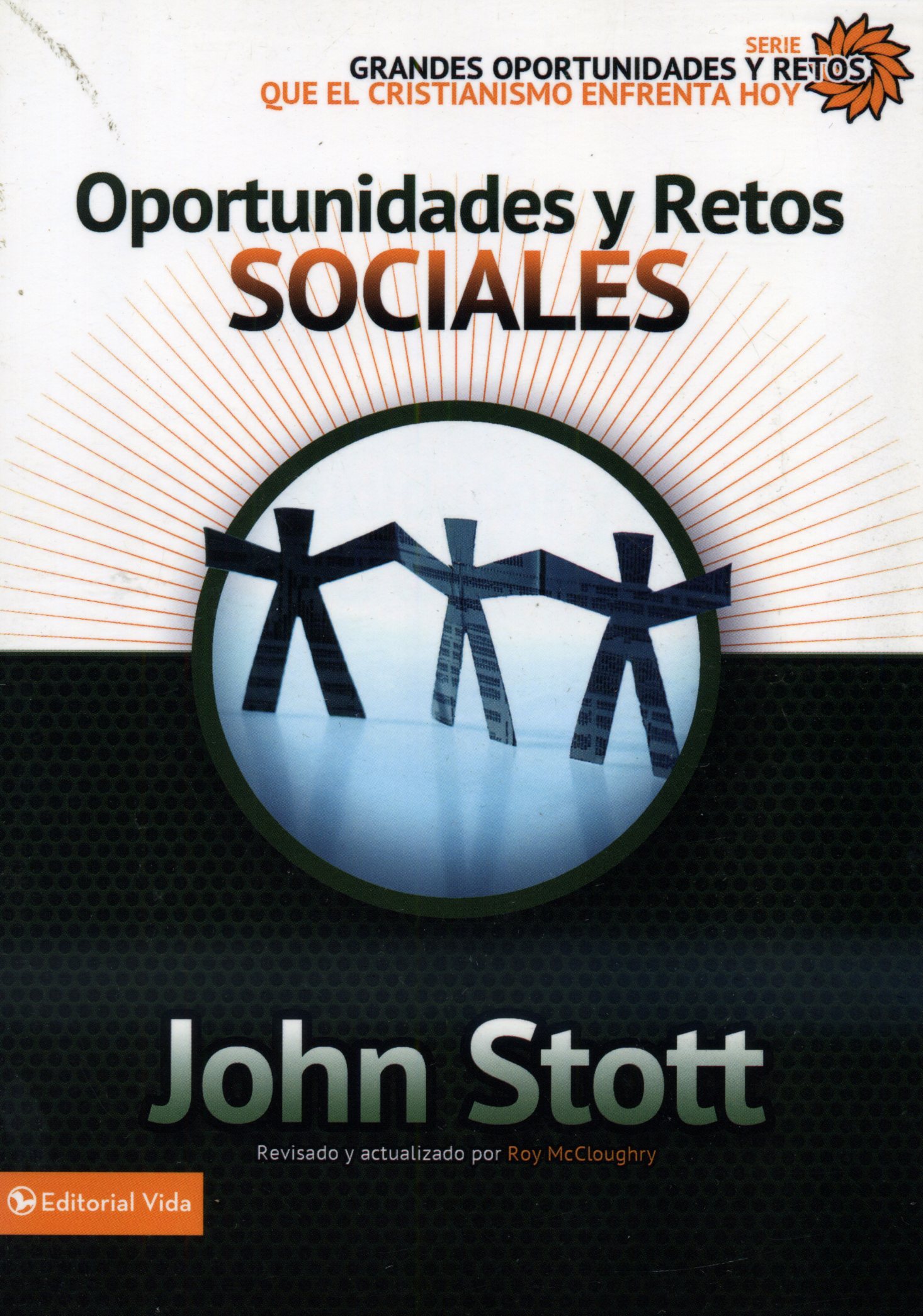 OPORTUNIDADES Y RETOS SOCIALES / JOHN STOTT