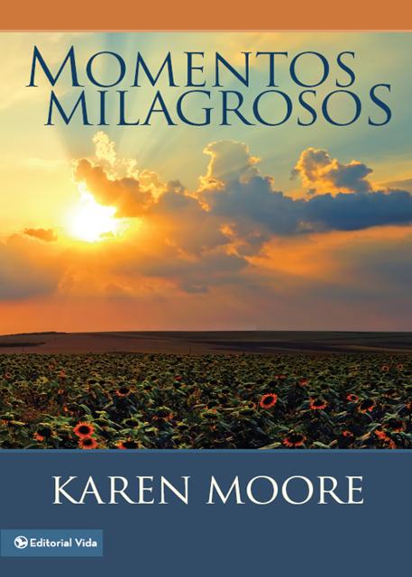 MOMENTOS MILAGROSOS / KAREN MOORE